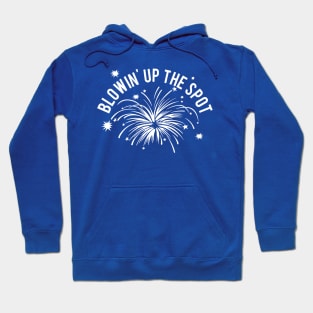 Blowin' Up The Spot Hoodie